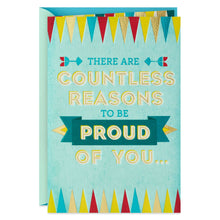 Load image into Gallery viewer, Countless Reasons to Be Proud Congratulations Card
